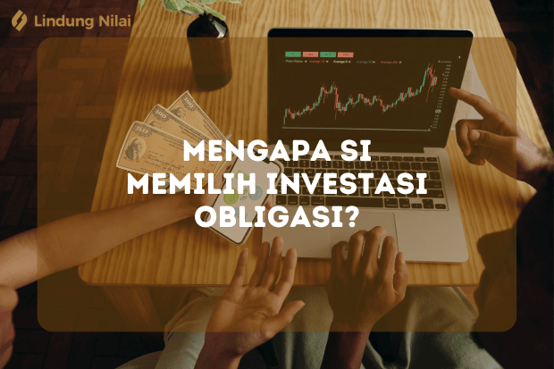 Mengapa Memilih Investasi Obligasi lindung nilai