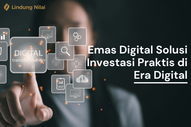 Emas Digital Solusi Investasi Praktis di Era Digital lindung nilai